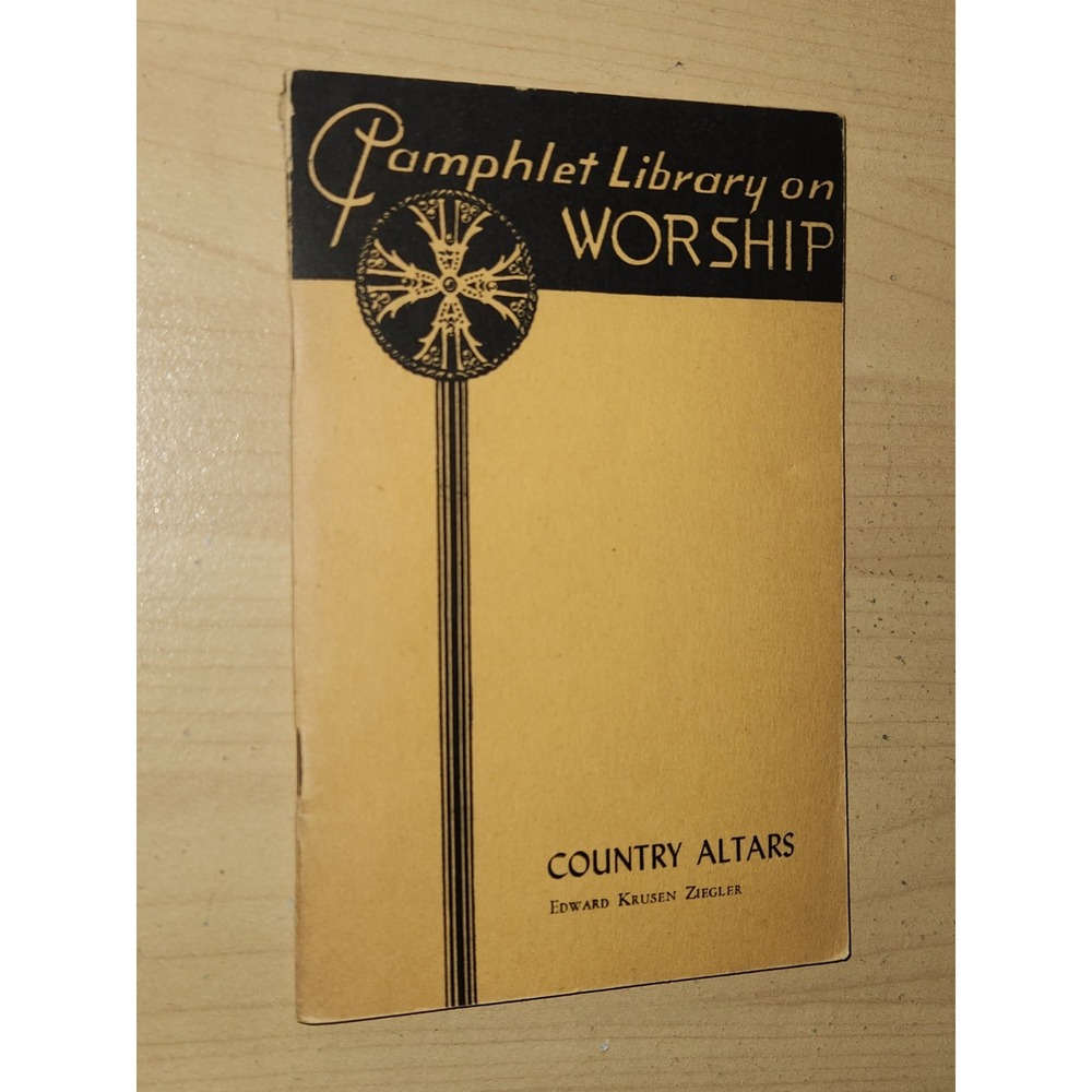Country Altars by Edward Krusen Ziegler Pamphlet Library on Worship NY Vintage